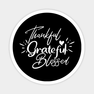 Thankful Grateful Blessed Shirt, Thanksgiving Shirt, Magnet